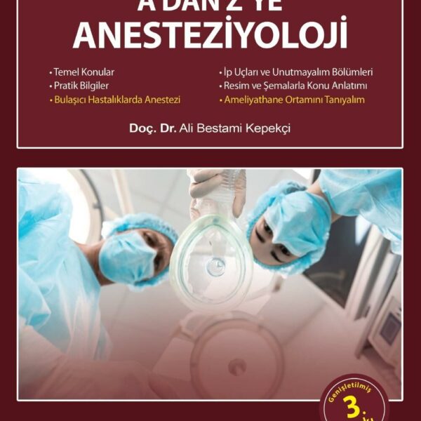 A’dan Z’ye Anesteziyoloji (Tekniker ve Teknisyenler için) Güncelleştirilmiş 3.Baskı