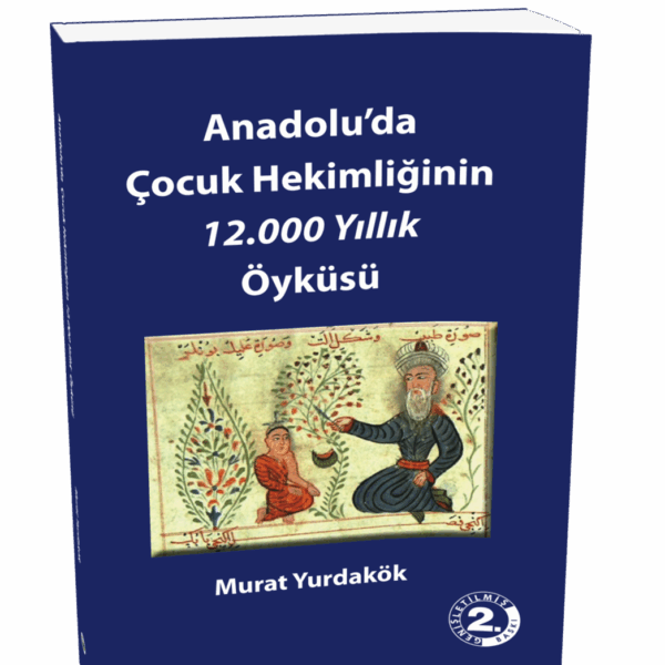 Anadolu'da Çocuk Hekimliğinin 12.000 Yıllık Öyküsü