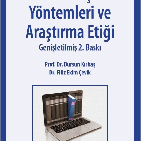 Bilimsel Araştırma Yöntemleri ve Araştırma Etiği Genişletilmiş 2. Baskı