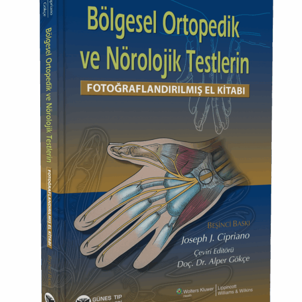 Bölgesel Ortopedik ve Nörolojik Testlerin Fotoğraflandırılmış El Kitabı