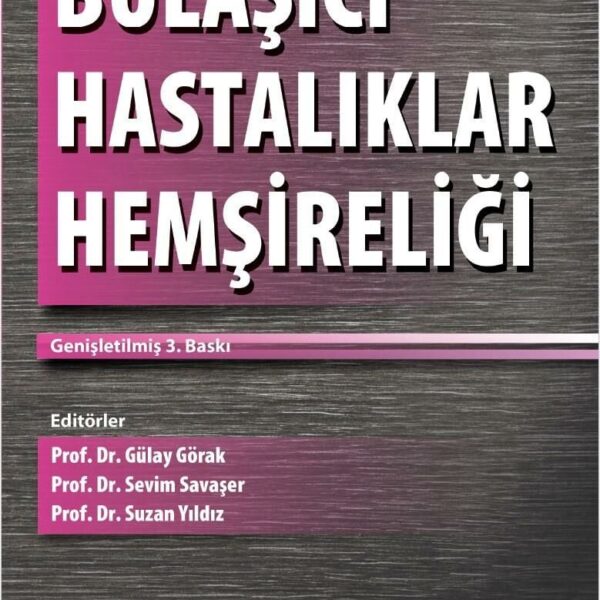 Bulaşıcı Hastalıklar Hemşireliği (Genişletilmiş 3.Baskı)