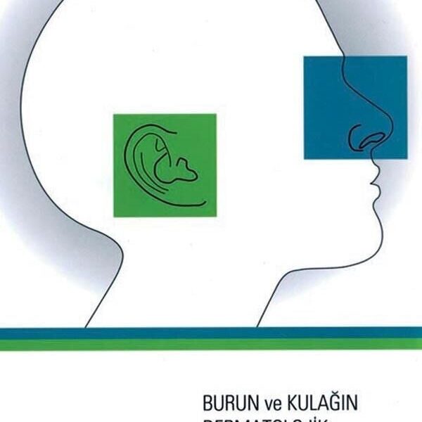 Burun ve Kulağın Dermatolojik Hastalıkları