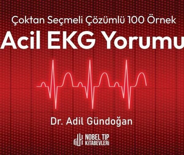 Çoktan Seçmeli Çözümlü 100 Örnek Acil EKG Yorumu