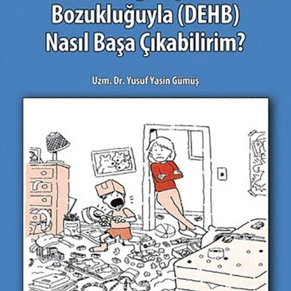 Dikkat Eksikliği Hiperaktivite Bozukluğuyla Nasıl Başa Çıkabilirim