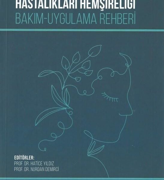 Doğum ve Kadın Hastalıkları Hemşireliği: Bakım-Uygulama Rehberi