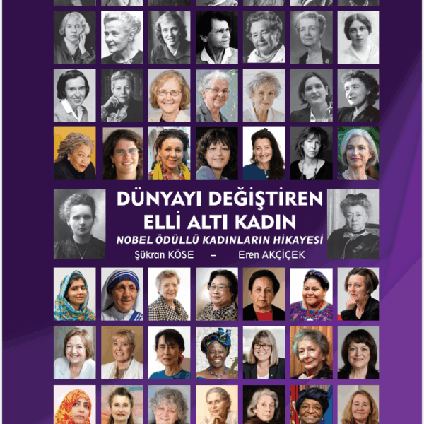 Dünyayı Değiştiren Elli Altı Kadın Nobel Ödüllü Kadınların Hikayesi