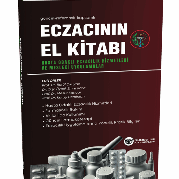 Eczacının El Kitabı (Hasta Odaklı Eczacılık Hizmetleri ve Mesleki Uygulamalar)