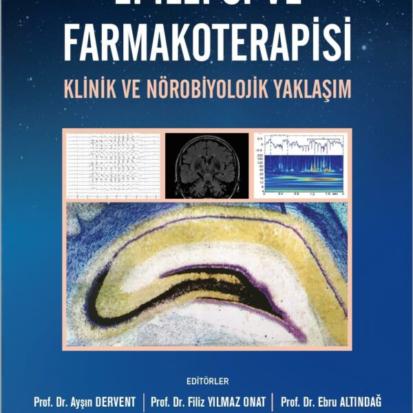 Epilepsi ve Farmakoterapisi Klinik ve Nörobiyolojik Yaklaşım