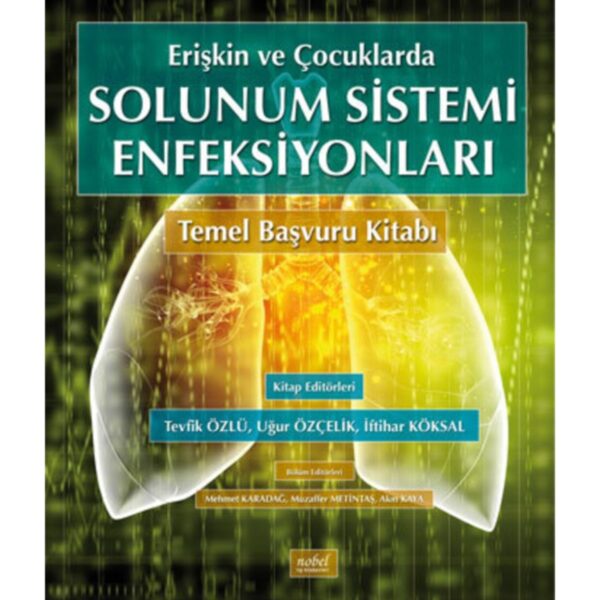 Erişkin ve Çocuklarda Solunum Sistemi Enfeksiyonları Temel Başvuru Kitabı