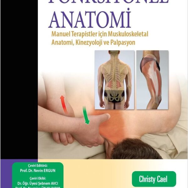 Fonksiyonel Anatomi: Manuel Terapistler için Muskuloskeletal Anatomi, Kinezyoloji ve Palpasyon