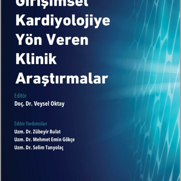 Girişimsel Kardiyolojiye Yön Veren Klinik Araştırmalar