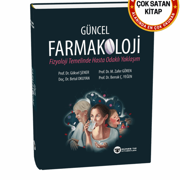 Güncel Farmakoloji (Fizyoloji Temelinde Hasta Odaklı Yaklaşım)