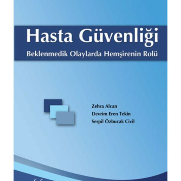 Hasta Güvenliği: Beklenmedik Olaylarda Hemşirenin Rolü