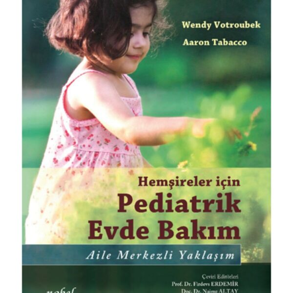 Hemşireler için Pediatrik Evde Bakım: Aile Merkezli Yaklaşım