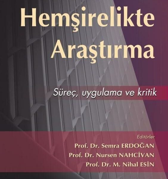 Hemşirelikte Araştırma: Süreç, Ugulama ve Kritik 5. Baskı