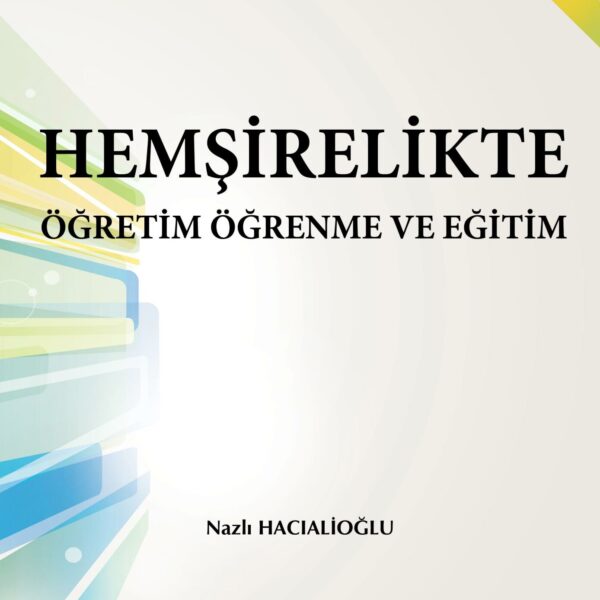 Hemşirelikte Öğretim Öğrenme ve Eğitim ( 5.Baskı)