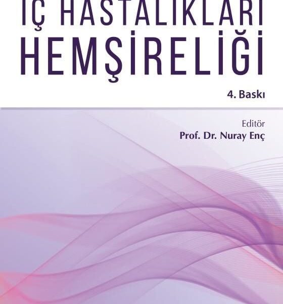 İç Hastalıkları Hemşireliği (4. Baskı)