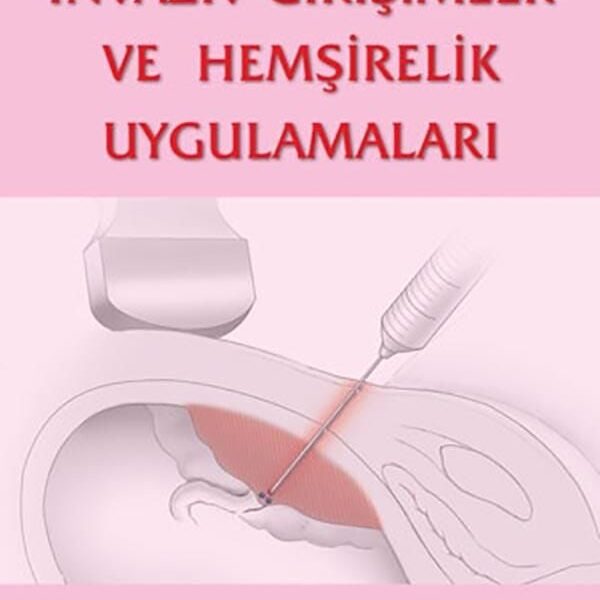 İnvaziv Girişimler ve Hemşirelik Uygulamaları