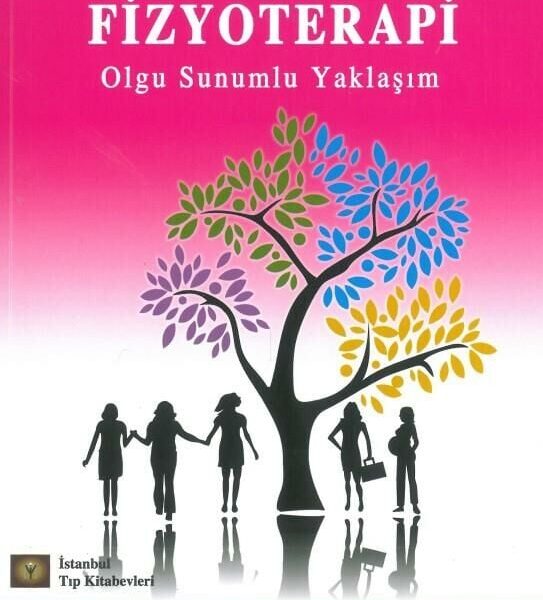 Kadın Sağlığı ve Fizyoterapi Olgu Sunumlu Yaklaşım
