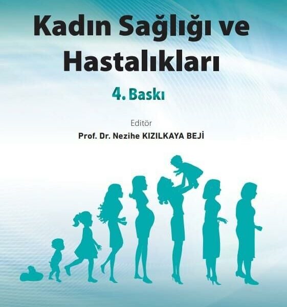Hemşire ve Ebelere Yönelik Kadın Sağlığı ve Hastalıkları 4. Baskı