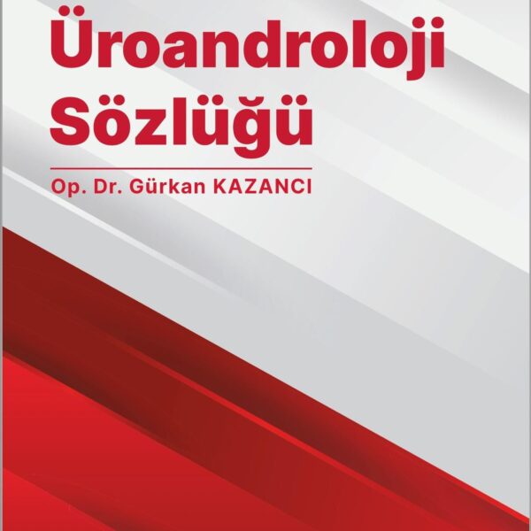 Kazancı Açıklamalı Üroandroloji Sözlüğü