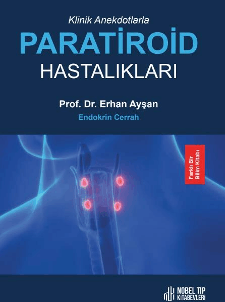 Klinik Anekdotlarla Paratiroid Hastalıkları