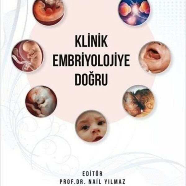 Klinik Embriyolojiye Doğru