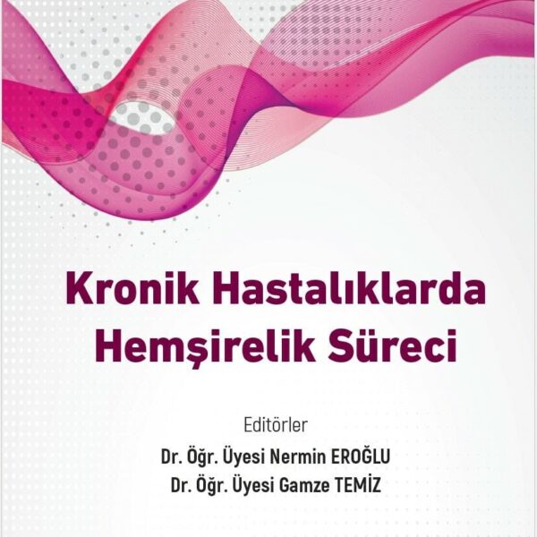 Kronik Hastalıklarda Hemşirelik Süreci