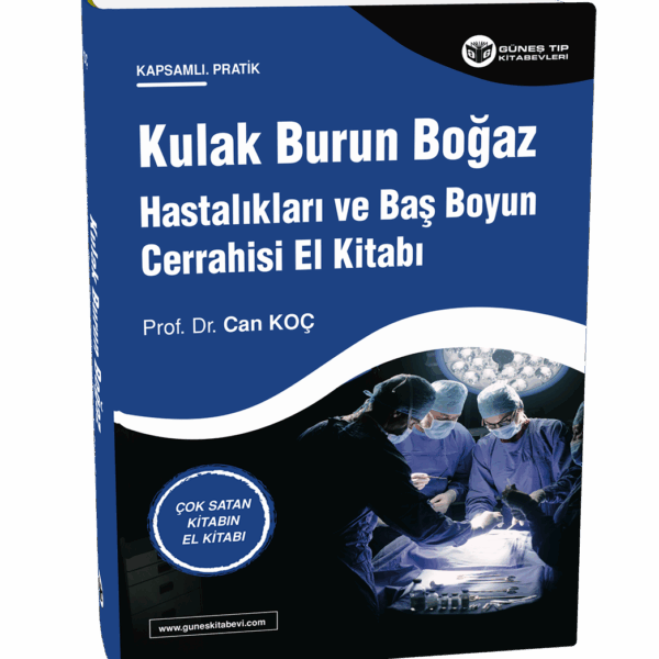 Kulak Burun Boğaz Hastalıkları ve Baş Boyun Cerrahisi El Kitabı