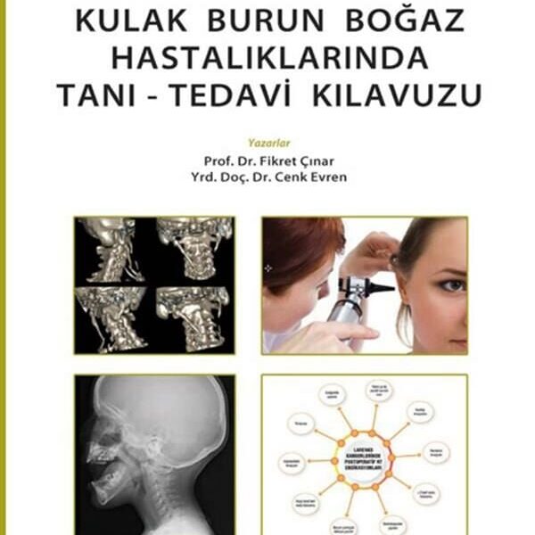 Kulak Burun Boğaz Hastalıklarında Tanı - Tedavi Kılavuzu
