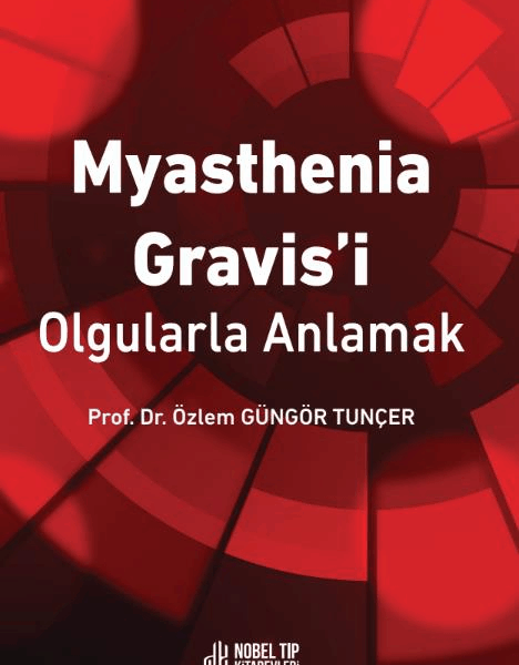 Myasthenia Gravis´i Olgularla Anlamak
