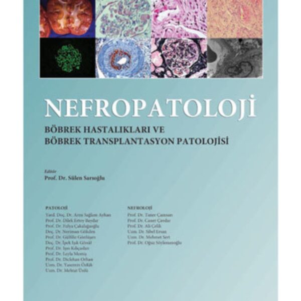 Nefropatoloji: Böbrek Hastalıkları ve Böbrek Transplantasyon Patolojisi