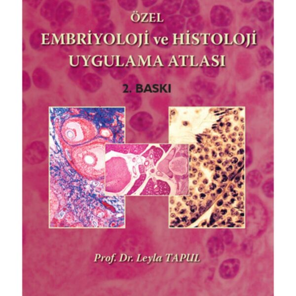 Özel Embriyoloji ve Histoloji Uygulama Atlası