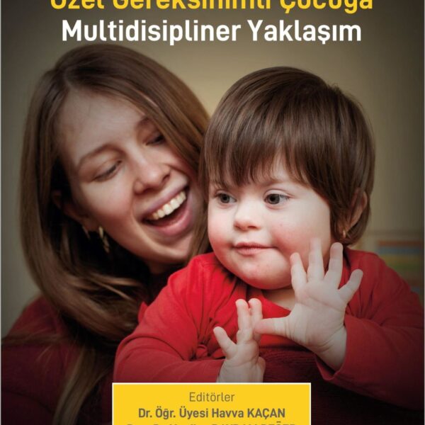 Özel Gereksinimli Çocuğa Multidisipliner Yaklaşım