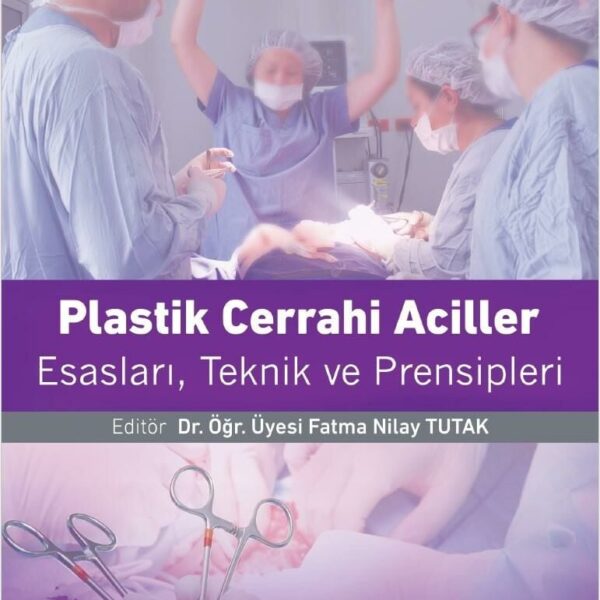 Plastik Cerrahi Acilleri: Esasları, Teknikleri ve Prensipleri