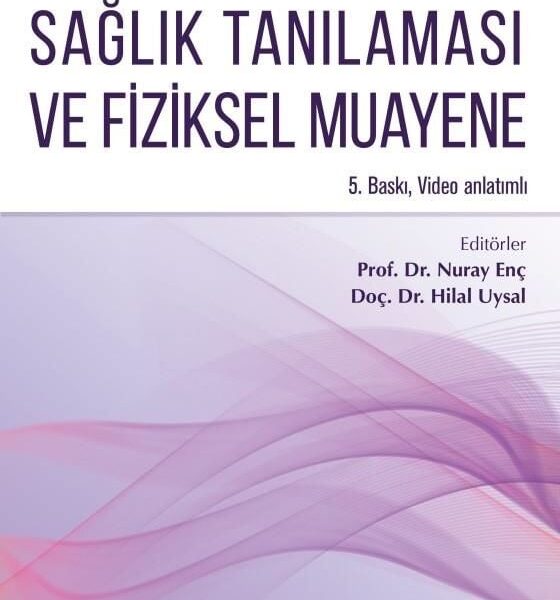 Sağlık Tanılaması ve Fizik Muayene 5. Baskı (Video Anlatımlı)