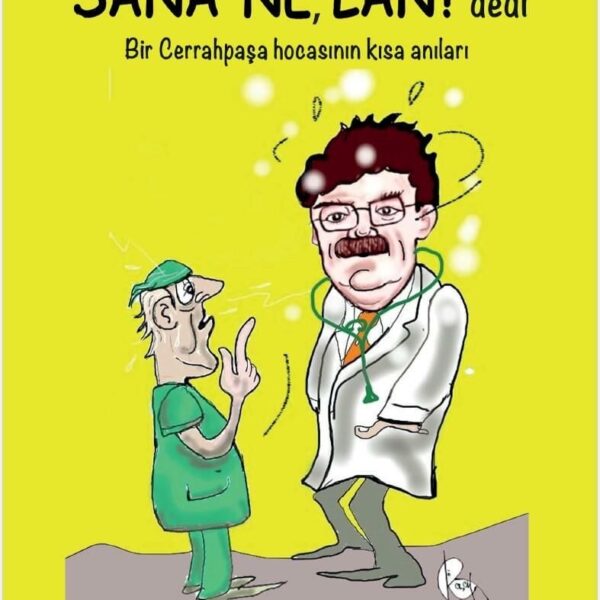 SANA NE LAN! dedi (Bir Cerrahpaşa hocasının kısa anıları)