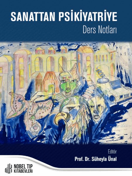 Sanattan Psikiyatriye: Ders Notları