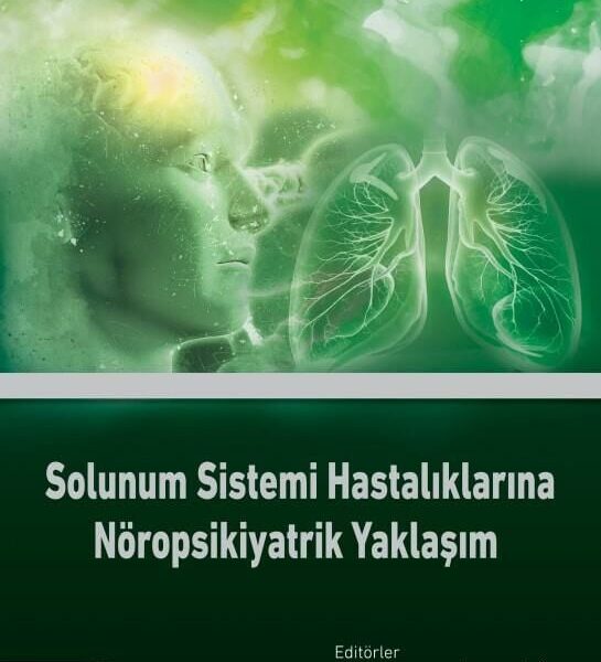 Solunum Sistemi Hastalıklarına Nöropsikiyatrik Yaklaşım