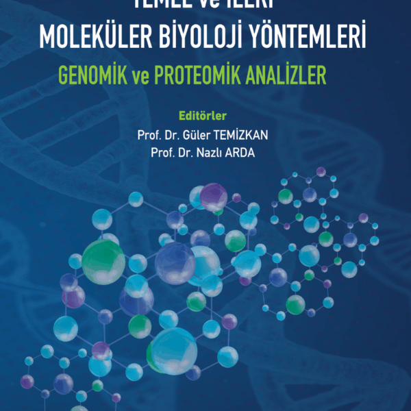 Temel ve İleri Moleküler Biyoloji Yöntemleri Genomik ve Proteomik Analizler 2. Baskı