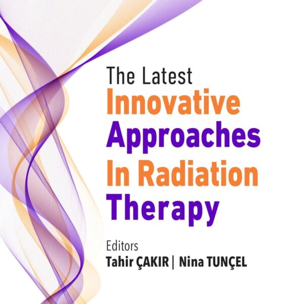 The Latest Innovative Approaches in Radiation Therapy