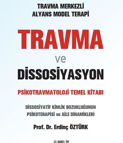 Travma ve Dissosiyasyon: Psikotravmatoloji Temel Kitabı 3. Baskı