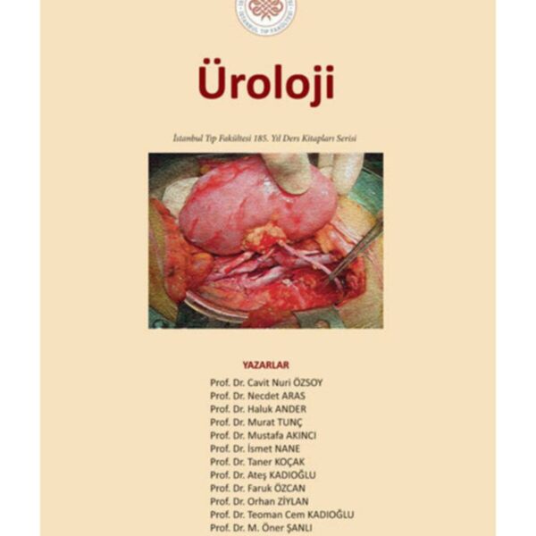 Üroloji: İstanbul Tıp Fakültesi 185. Yıl Ders Kitapları Serisi