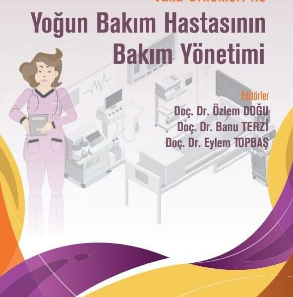 Vaka Örnekleri ile Yoğun Bakım Hastasının Bakım Yönetimi