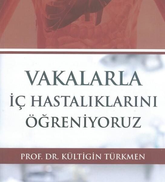 Vakalarla İç Hastalıklarını Öğreniyoruz Cilt: 1