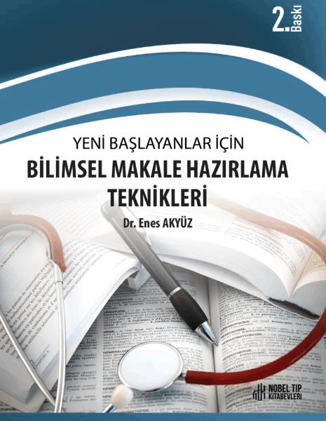 Yeni Başlayanlar için Bilimsel Makale Hazırlama Teknikleri 2. Baskı