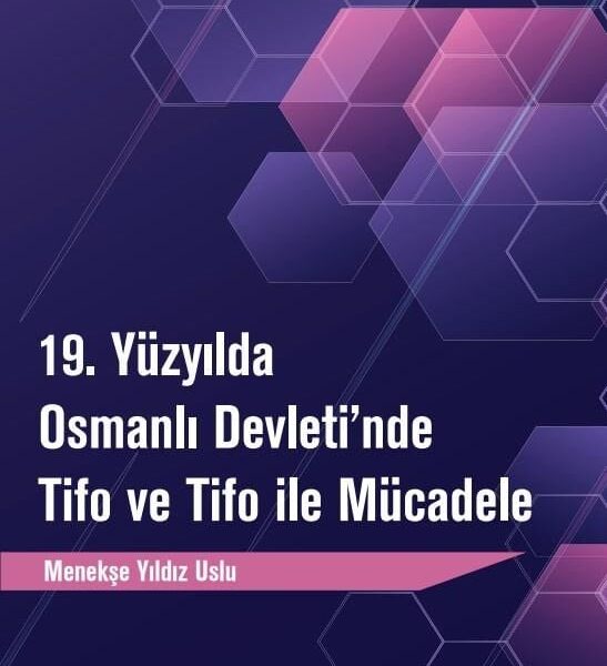 19. Yüzyılda Osmanlı Devletinde Tifo ve Tifo ile Mücadele