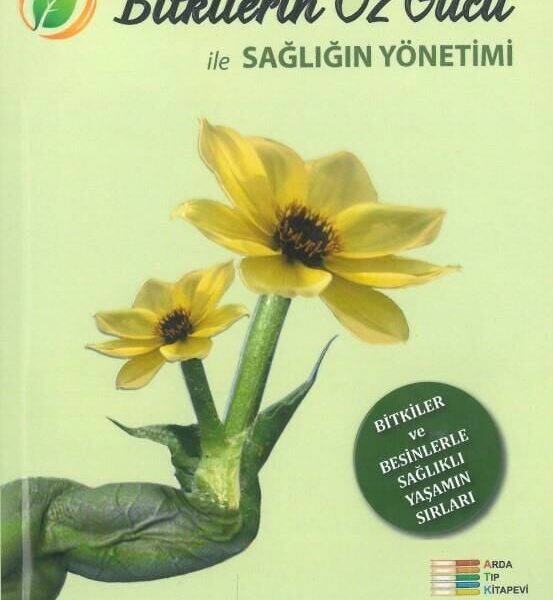 Bitkilerin Öz Gücü İle Sağlığın Yönetimi