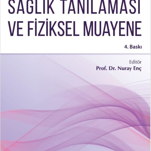 Sağlık Tanılaması ve Fiziksel Muayene ( 4.Baskı )