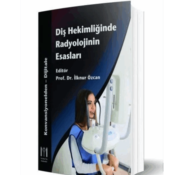 Diş Hekimliğinde Radyolojinin Esasları